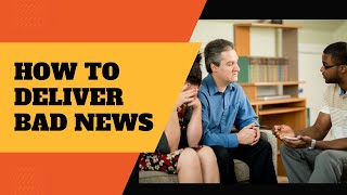 How to Deliver Bad News