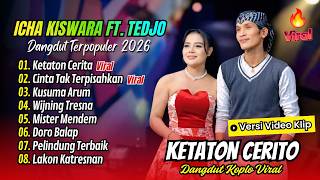 Download lagu KETATON CERITA - Icha Kiswara Ft. Tedjo Dembik | OM SAVANA SAKJOSE || FULL ALBUM DANGDUT 2026 mp3