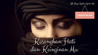 Download lagu CARA MENGOSONGKAN HATI KH BUYA SYAKUR YASIN MA mp3