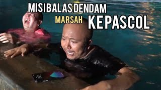 MISI BALAS DENDAM MARSAH KE PASCOL