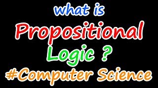 🔴 Propositional Logic | Computer Science