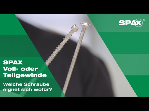 SPAX Vollgewinde vs. Teilgewinde – Welche Schraube eignet sich wofür?