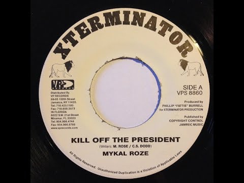 Mykal Roze - Kill Off The President 7"+Version - Exterminator 2003