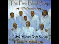 The Five Blind Boys of Mississippi   Get Where You Going