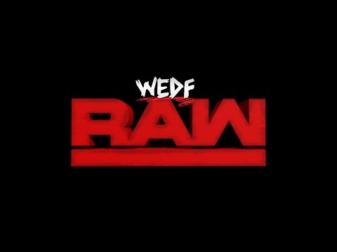 WEDF Episode 334 - RAW | WWE 2K17 Storylines