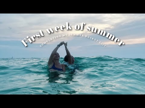 Completing my summer  bucket list! | 1st week of summer
