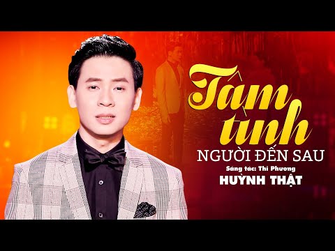 Tâm tình người đến sau - Huỳnh Thật