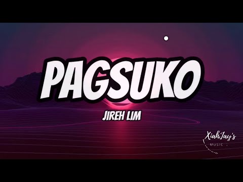 PAGSUKO | JIREH LIM | LYRIC VIDEO