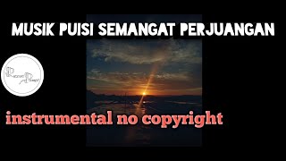 Download lagu Musik puisi semangat , perjuangan instrumental no copyright mp3