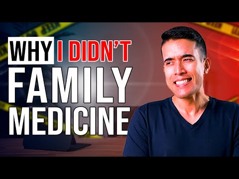 Why I DIDN'T... Family Medicine