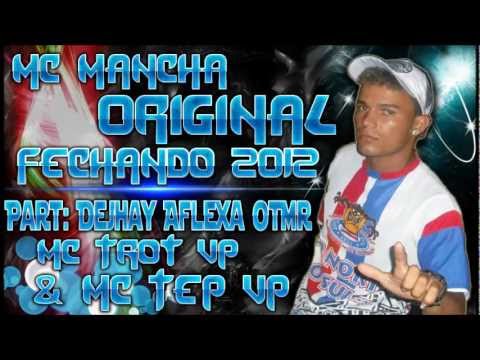 MC MANCHA ORIGINAL FECHANDO 2012 - PART DEJHAY AFLEXA OTMR MC TEP VP E DJHAY TROT VP