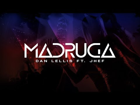 Madruga - Dan Lellis ft. Jhef (Official Music) - @Máfia Records
