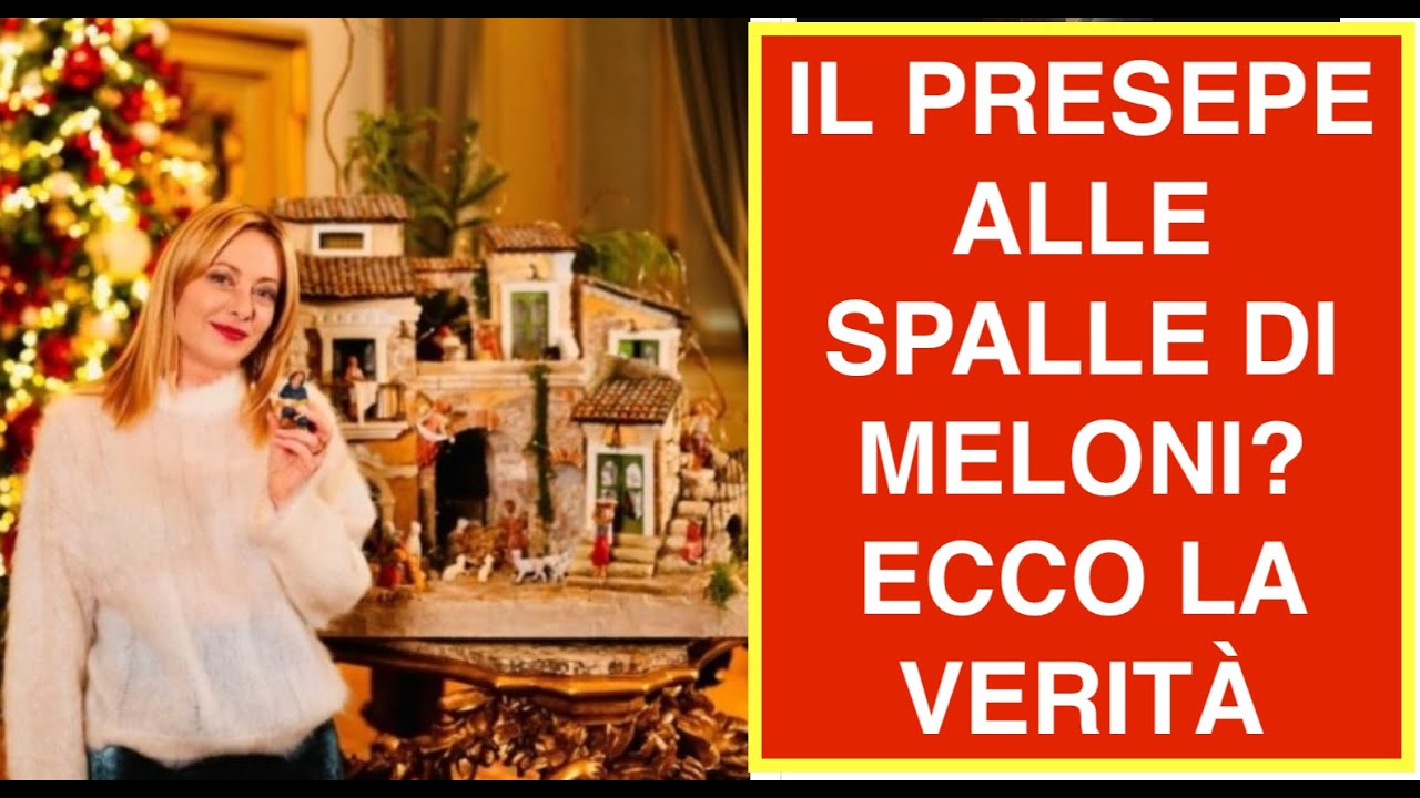 IL PRESEPE ALLE SPALLE DI MELONI? ECCO LA VERITÀ