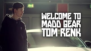 Welcome to Madd Gear | Tom Renk