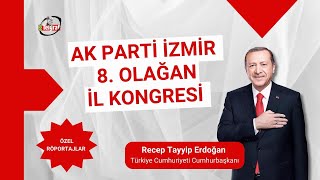 AK PARTİ İZMİR 8. OLAĞAN İL KONGRESİ - ÖZEL RÖPORTAJLAR