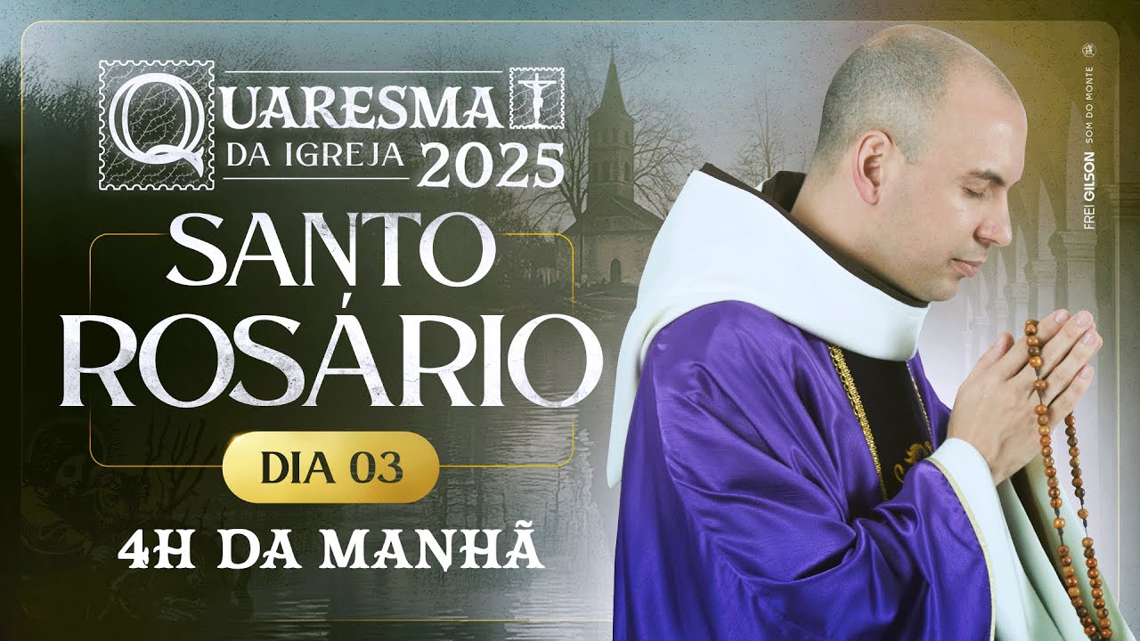 Santo Rosário | Quaresma 2025 | 03:40 | 3° Dia | Live Ao vivo
