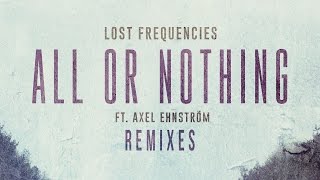 Lost Frequencies - All Or Nothing feat. Axel Ehnström (Boiler Remix) [Cover Art]