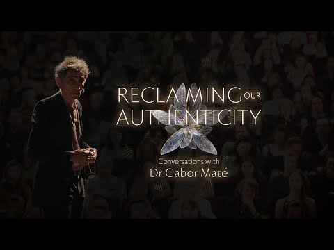 What is meant by "Authenticity"?: Gabor Maté