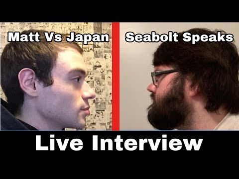 Matt vs Japan Live Interview