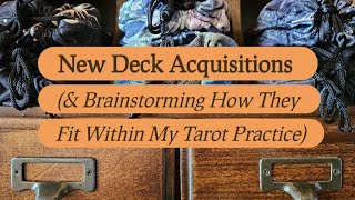 New Deck Acquisitions (& Brainstorming How They Fit Within My Tarot Practice) ✨️