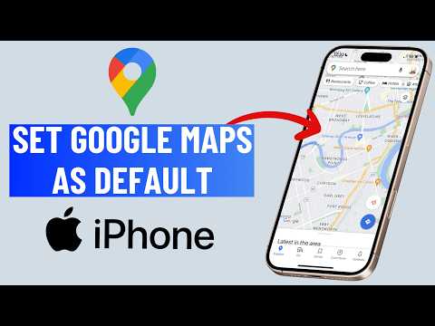 How to Set Google Maps as Default Navigation App on iPhone (iOS 18)