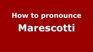 How to pronounce Marescotti