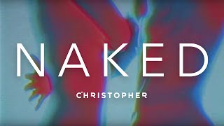 Christopher - Naked (Official Music Video)