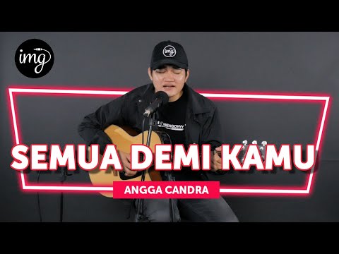 SEMUA DEMI KAMU - ANGGA CANDRA (LIVE PERFORM)