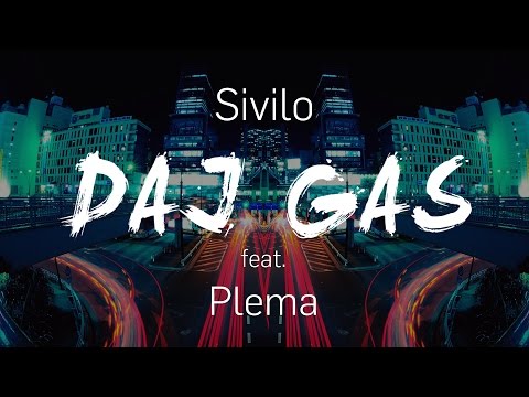 Sivilo – DAJ GAS feat. Plema