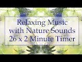 Reiki 2 Minute Timer with Music and Nature Sounds ~ Reiki Healing and Yin Yoga Timer