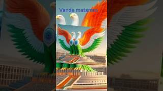 Vande mataram🇮🇳🇮🇳🇮🇳🇮🇳#shorts#shortsfeed #music #song #youtubeshorts #independenceday
