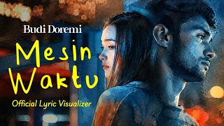 Download lagu Budi Doremi - Mesin Waktu ( Lyric Visualizer) mp3 Download lagu Budi Doremi - Mesin Waktu ( Lyric Visualizer) mp3