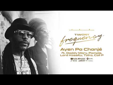 Tiwony - Ayen Pa Chanjé ft. Daddy Mory, Cali P, Taïro, Lord Kossity, Pompis - (Official Audio)
