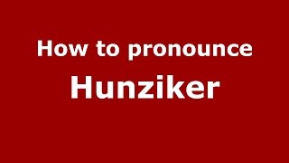 How to pronounce Hunziker