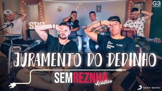 Sem Reznha Acústico - Juramento do Dedinho - Mano Walter