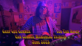 Gary Lee Conner-Too Far Away (Van Conner Memorial Tribute June 2023)