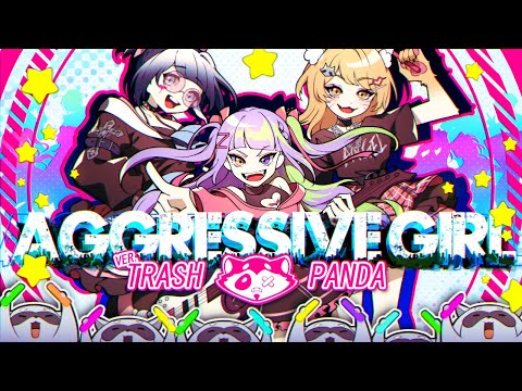 【#TRIOBATTLEACT3】AGGRESSIVE GIRL / アグレッシブガール【TRASH🦝PANDA 】