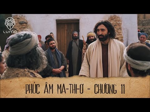 Phúc âm Ma-thi-ơ - Chương 11 - Dự Án LUMO