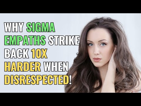 Why Sigma Empaths Strike Back 10X Harder When Disrespected! | NPD | Healing | Empaths Refuge