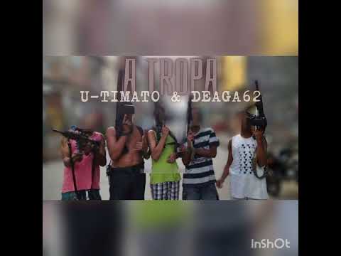 U-Timato e DEAGA 62 A Tropa prod Real Hits