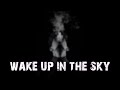 Wake Up In The Sky WhatsApp Status Bruno Mars