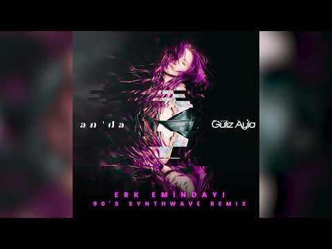 Güliz Ayla & Erk Emindayı - An'da (Erk Emindayı 90's Synthwave Remix) (Official Audio)