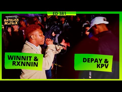 WinniT & Ronnin x Depay & KPV | 1ª Fase | DUPLAS | Batalha da Matrix [381]