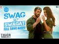 Swag Se Swagat - Full Song Audio | Tiger Zinda Hai | Vishal and Shekhar | Neha Bhasin