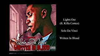 Solo Da Vinci - Lights Out (ft. Killa Cortez)