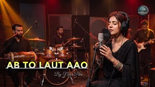 Download lagu Ab Tu Laut Aao (official Sufi Song) heart touching Female Voice | Coke studio style  mp3