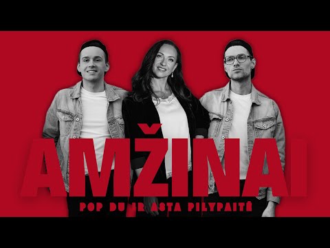 POP DU IR ASTA PILYPAITĖ - AMŽINAI