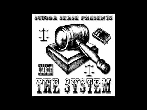 Scooda Sease - The System