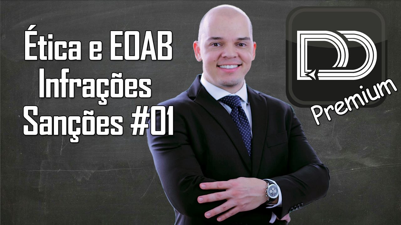 Aula Bônus - Infrações e Sanções 01 - Ética e EOAB - OAB