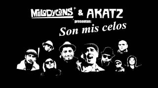 Melodycans & Akatz  - Son mis celos 